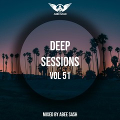 Deep Sessions - Vol 51 ★ Mixed By Abee Sash