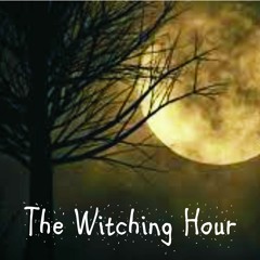 The Witching Hour
