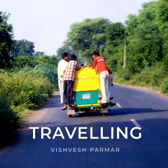 Travelling - Vishvesh Parmar