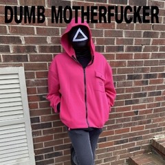 Dumbmotherfucker.m4a