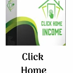 Click Home Income V2.0 Digital Debashree Dutta