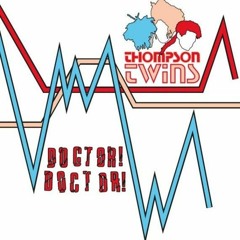 Thompson Twins - Housing The Doctor, Doctor (Extended Rework Dub)