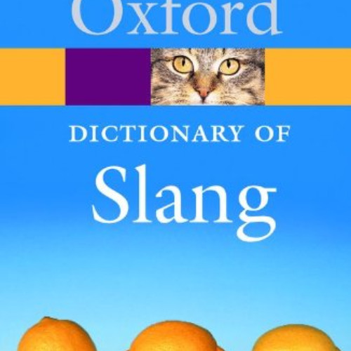 [FREE] EBOOK 💕 The Oxford Dictionary of Slang (Oxford Quick Reference) by  John Ayto