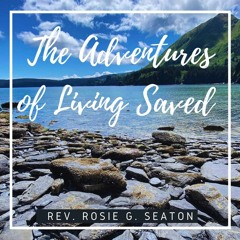 The Adventures Of Living Saved, Episode 91, God Is Good...