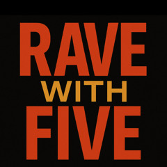 Rave With Five