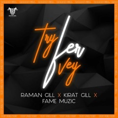 Try Fer Vey - Raman Gill - (Prod By Arky)