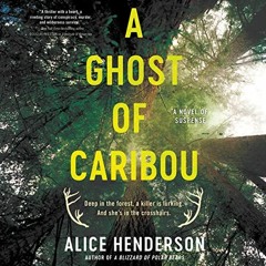 View KINDLE PDF EBOOK EPUB A Ghost of Caribou: A Novel of Suspense by  Alice Henderso