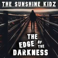 The Sunshine Kidz - The Edge of the Darkness (Extended Mix)