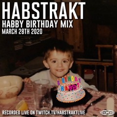 Habstrakt - Habby Birthday Live Mix
