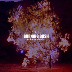 Burning Bush (prod. by DjPxLx)
