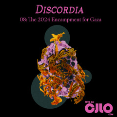 Discordia 08: The 2024 Encampment for Gaza