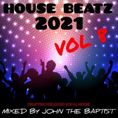 House Beatz 2021 Vol 8 Mixed By John The Baptist