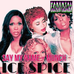 Ice Spice - Munch x Say My Name