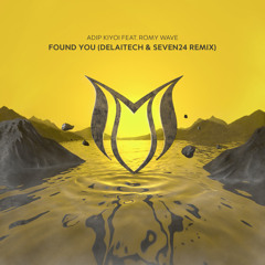 Found You (Delaitech & Seven24 Remix) [feat. Romy Wave]