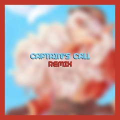 Captain's Call [Remix]