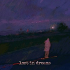 Lost in dreams