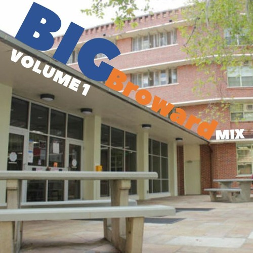 Big Broward Mix Volume 1