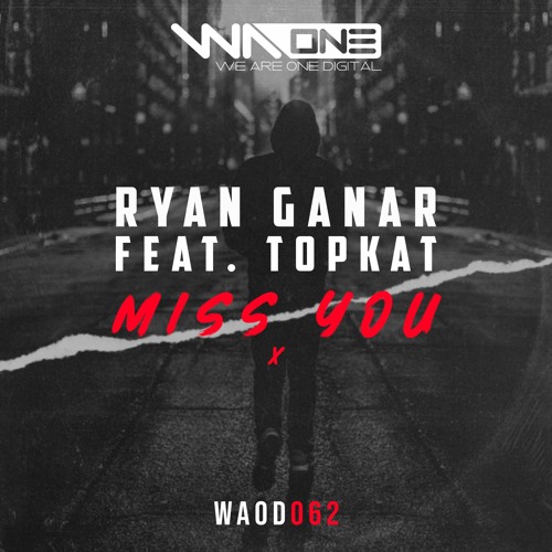 Ryan Ganar Feat. TopKat - Miss You [Preview]