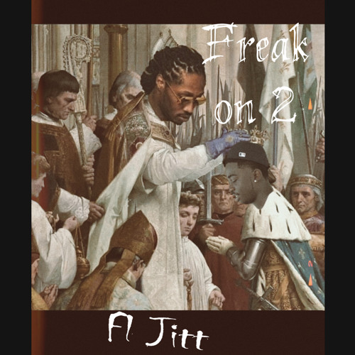 Fl Jitt - Freak On 2