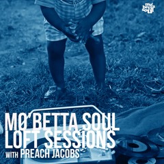 Mo' Betta Soul Loft Sessions Ep. 06