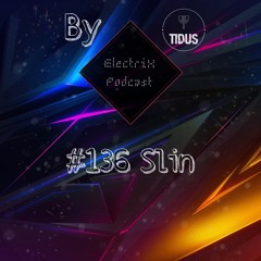 ElectriX Podcast | #136 Slin