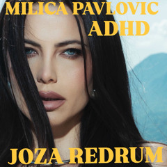 MILICA PAVLOVIC - ADHD (JOZA REDRUM)