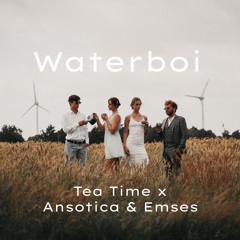 Tea Time - Waterboi (Ansotica & MSES Remix)
