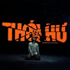 Thói Hư - Rhyder (Prod. Long Nhat)