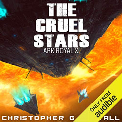 [VIEW] KINDLE ✉️ The Cruel Stars: Ark Royal, Book 11 by  Christopher G. Nuttall,Ralph