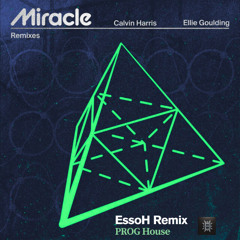 Calvin Harris, Ellie Goulding - Miracle (EssoH Remix)