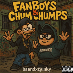 Fanboys & ChumChumps