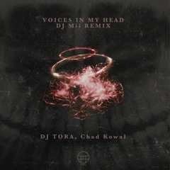 Voices In My Head DJ Mii Remix Extended - DJ TORA,Chad Kowal,