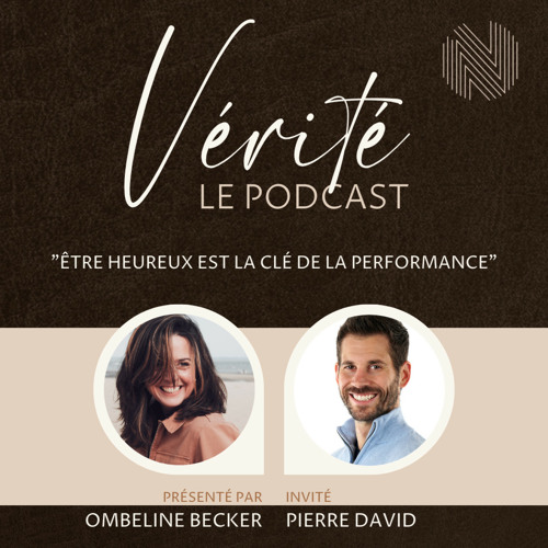 #4 Pierre David "Être heureux est la clé de la performance.”
