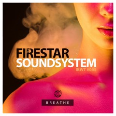 Firestar Soundsystem - Breathe [OUT NOW]