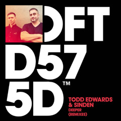 Todd Edwards & Sinden - Deeper [ MuSols Low End Theory ]