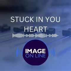 Stuck In Your Heart