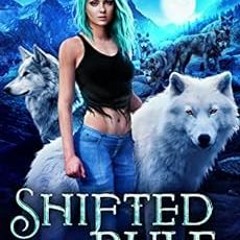 [Read] PDF 📍 Shifted Rule (The Wolves of Forest Grove Book 3) by Elena Lawson [PDF E