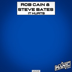Rob Cain & Steve Bates - It Hurts (MM021)