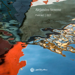 Lost Rhythms Podcast | 017: ALEJANDRO VENENO