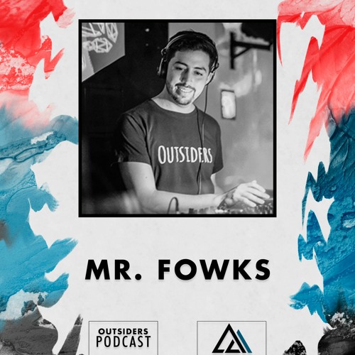 Mr. Fowks // Outsiders Podcast 005
