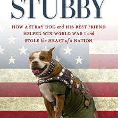 Get EPUB 📬 Sergeant Stubby: How a Stray Dog and His Best Friend Helped Win World War