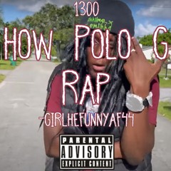girlhefunnyaf44 - How Polo G Rap