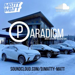 PARADIGM Mix Show Radio Ep. 1