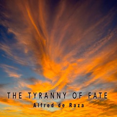 The Tyranny of Fate