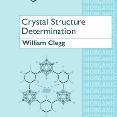 [Read] [EBOOK EPUB KINDLE PDF] Crystal Structure Determination (Oxford Chemistry Primers, 60) by  Wi