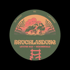 sofi čvo @ Bruchlandung, Letzter Halt - Märchenwald