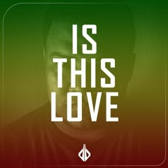 Is This Love (Bob Marley Cover)