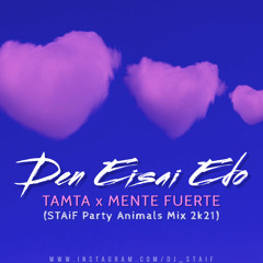 Τamta x Mente Fuerte - Den Eisai Edo (STAiF Party Animals Mix 2k21)