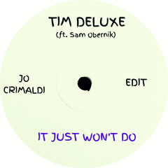 Tim Deluxe x Sam Obernik - It Just Won't Do (Jo Crimaldi Edit)