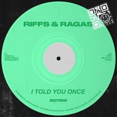 Riffs & Ragas - I Told You Once